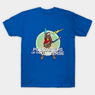 PODCASTERS of the UNIVERSE T-Shirt